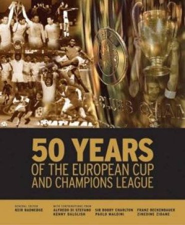 50 Years Of The European Cup & Champions League by Keir Radnedge