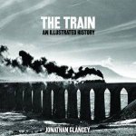 The Train An Illustrated History