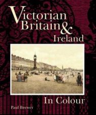 Victorian Britain  Ireland In Colour