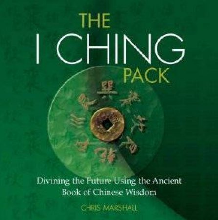 The I Ching Pack by Chris Marshall
