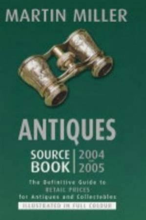 Antiques Source Book 2005 by Martin Miller