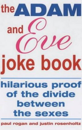 The Adam And Eve Joke Book by Paul Rogan & Justin Rosenholtz