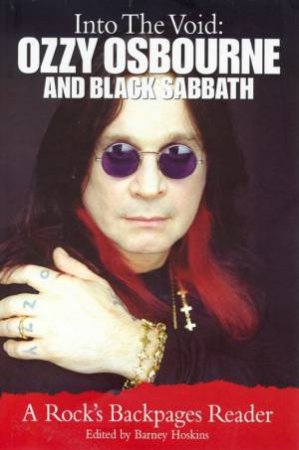Into The Void: Ozzy Osbourne And Black Sabbath by Barney Hoskins