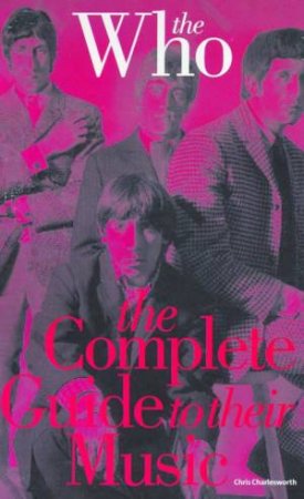 Complete Guide To The Music Of The Who by Chris Charlesworth