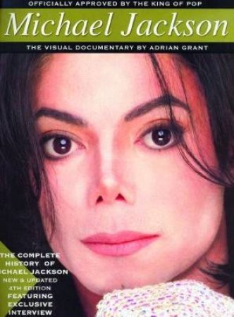 Michael Jackson: The Visual Documentary by Adrian Grant