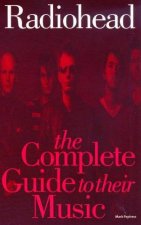 Radiohead The Complete Guide To Their Music