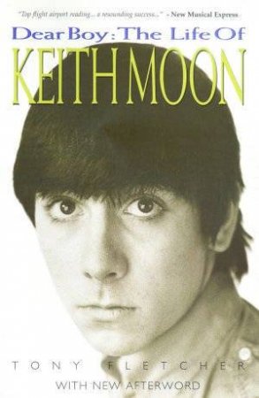 Dear Boy: The Life Of Keith Moon