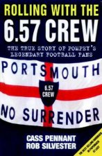 Rolling With The 657 Crew The True Story Of Pompeys Legendary Football Fans