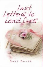 Last Letters To Loved Ones