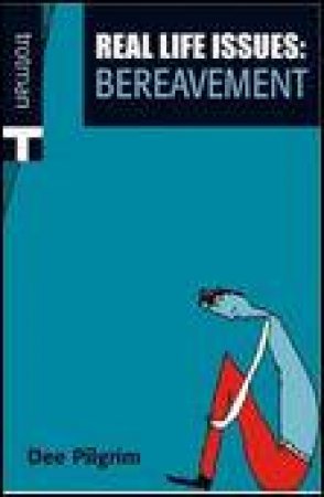 Real Life Issues: Bereavement by Various
