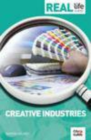Creative Industries: Real Life Guides by Karen Holmes
