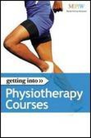 Getting Into Physiotherapy Courses by James Barton