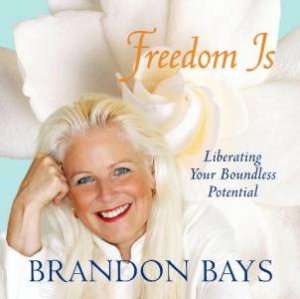 Freedom Is by Bays Brandon