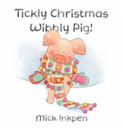 Tickly Christmas Wibbly Pig Book and CD by Mick Inkpen