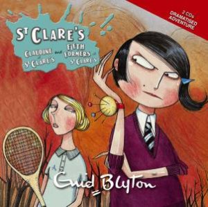 Claudine At St. Clare's & Fifth Formers At St. Clare's Double Cd by Blyton Enid