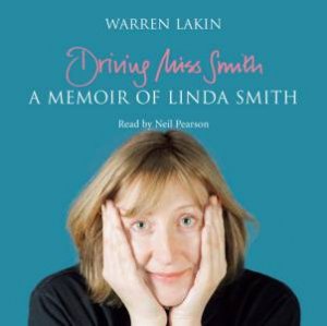 Driving Miss Smith: A Biography of Linda Smith CD by Warren Lakin