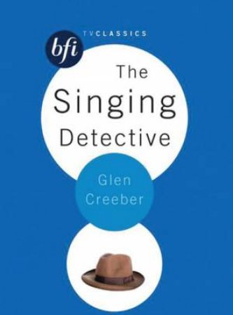 The Singing Detective by Glen Creeber