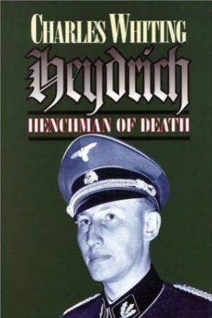 Heydrich: Henchman of Death by WHITING CHARLES