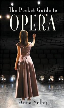 Pocket Guide to Opera by SELBY ANNA