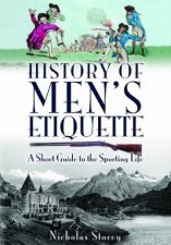 History of Mens Etiquette A Short Guide to the Sporting Life