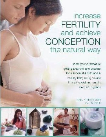 Increase Fertility And Achieve Conception The Natural Way by Charlish And Davies