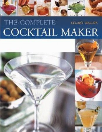 The Complete Cocktail Maker by Stuart Walton