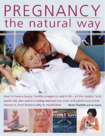 Pregnancy The Natural Way by Charlish & Davies