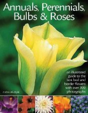 Annuals Perennials Bulbs  Roses