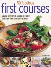 50 Fabulous First Courses