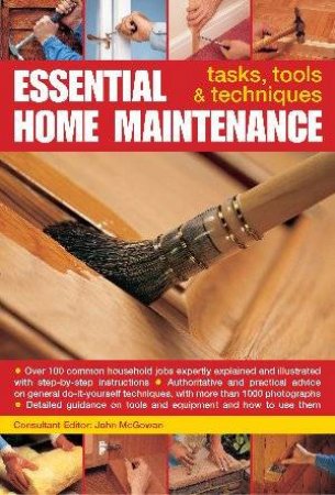 Essential Home Maintenance: Tasks, Tools and Techniques by John McGowan