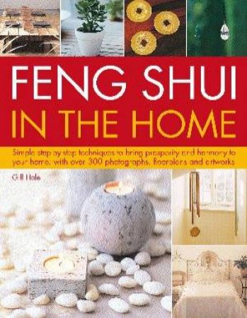 Feng Shui In The Home by Gill Hale