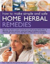 How To Make Simple And Safe Herbal Home Remedies