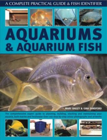 Aquariums And Aquarium Fish by Bailey And Sandford