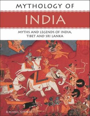 Mythology Of India by Rachel Storm