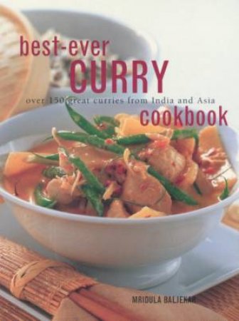 Best Ever Curry Cookbook by Mridula Baljekar