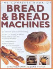The Complete Book Of Bread  Bread Machines