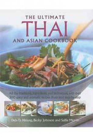 The Ultimate Thai And Asian Cookbook by Deh-Ta Hsiung & Becky Johnson & Sallie Morris