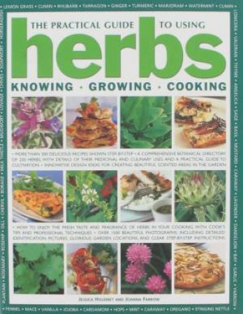 Practical Guide to Using Herbs by Jessica Houdret & Joanna Farrow