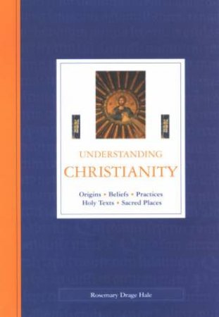 Understanding Christianity by Rosemary Drage Hale