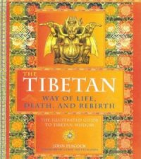 The Tibetan Way Of Life Death And Rebirth