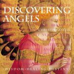 Discovering Angels Wisdom Healing Destiny