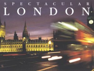 Spectacular London by Julian Shuckburgh