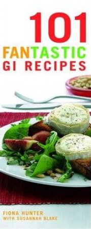 101 Fantastic GI Recipes by Fiona Hunter