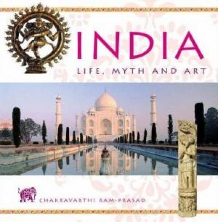 India: Life, Myth and Art by Chakravarthi Ram-Prasad