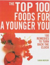 The Top 100 Foods For A Younger You