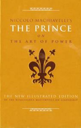 Prince: On The Art Of Power by Niccolo Machiavelli