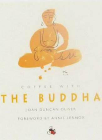 Coffee With The Buddha by Joan Duncan Oliver