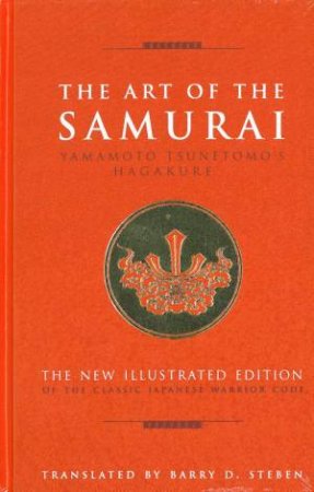 The Art of the Samurai by Yamamoto Tsunetomo