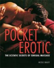 Pocket Erotic The Ecstatic Secrets of Sensual Touch