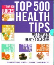 Top 500 Health Tips The Complete Nutritional Health Collection